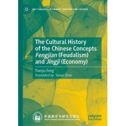 The Cultural History of the Chinese Concepts Fengjian (Feudalism) and Jingji (Economy)