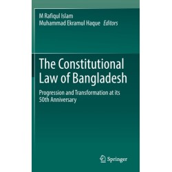 The Constitutional Law of Bangladesh: Progression and Transformation at its 50th Anniversary