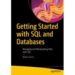 Getting Started with SQL and Databases: Managing and Manipulating Data with SQL