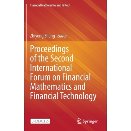 Proceedings of the Second International Forum on Financial Mathematics and Financial Technology