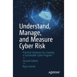 Understand, Manage, and Measure Cyber Risk®: Practical Solutions for Creating a Sustainable Cyber Program
