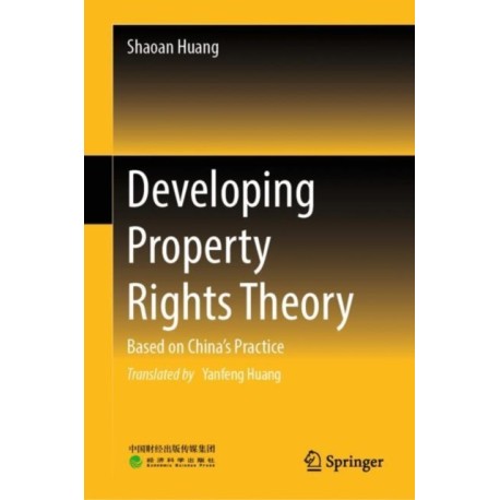 Developing Property Rights Theory: Based on China’s Practice