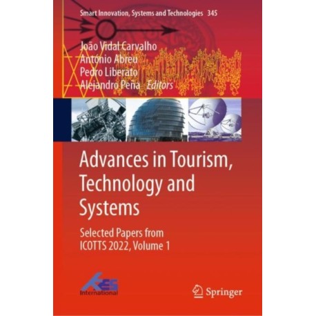 Advances in Tourism, Technology and Systems: Selected Papers from ICOTTS 2022, Volume 1