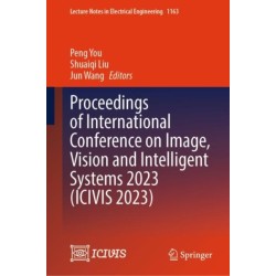 Proceedings of International Conference on Image, Vision and Intelligent Systems 2023 (ICIVIS 2023)
