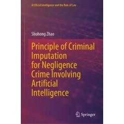 Principle of Criminal Imputation for Negligence Crime Involving Artificial Intelligence
