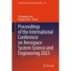 Proceedings of the International Conference on Aerospace System Science and Engineering 2023