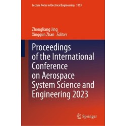 Proceedings of the International Conference on Aerospace System Science and Engineering 2023