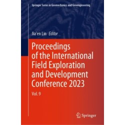 Proceedings of the International Field Exploration and Development Conference 2023: Vol. 9