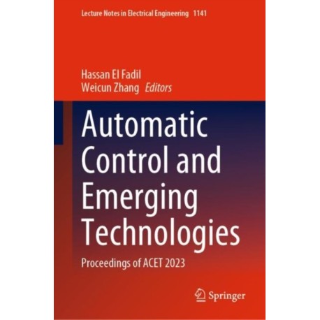 Automatic Control and Emerging Technologies: Proceedings of ACET 2023