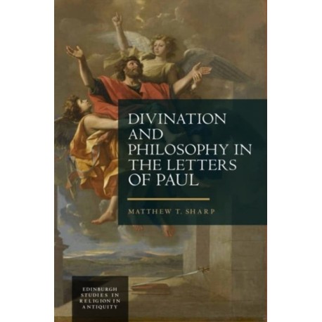 Divination and Philosophy in the Letters of Paul