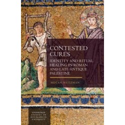 Contested Cures: Identity and Ritual Healing in Roman and Late Antique Palestine