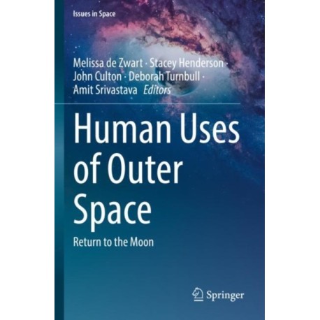 Human Uses of Outer Space: Return to the Moon