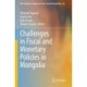 Challenges in Fiscal and Monetary Policies in Mongolia