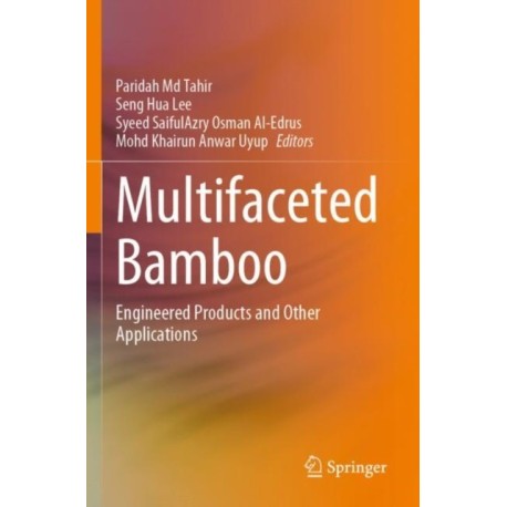 Multifaceted Bamboo: Engineered Products and Other Applications