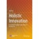 Holistic Innovation: Innovation Paradigm Explorations in the New Era