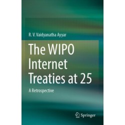 The WIPO Internet Treaties at 25: A Retrospective