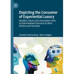 Depicting the Consumer of Experiential Luxury: Identities, Values and Consumption Goals in Online Reviewer Discourse on Wine, Perfume and Chocolate