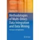 Methodologies of Multi-Omics Data Integration and Data Mining: Techniques and Applications