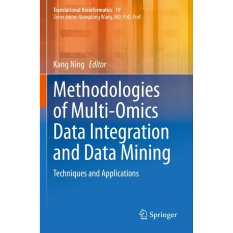 Methodologies of Multi-Omics Data Integration and Data Mining: Techniques and Applications