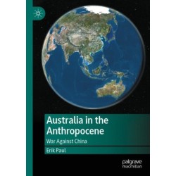 Australia in the Anthropocene: War Against China