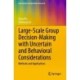 Large-Scale Group Decision-Making with Uncertain and Behavioral Considerations: Methods and Applications