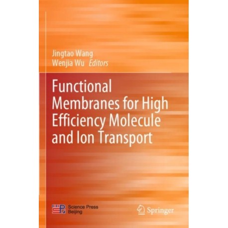 Functional Membranes for High Efficiency Molecule and Ion Transport