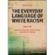 The Everyday Language of White Racism