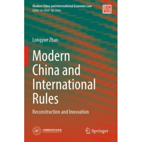 Modern China and International Rules: Reconstruction and Innovation