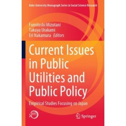 Current Issues in Public Utilities and Public Policy: Empirical Studies Focusing on Japan