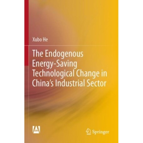 The Endogenous Energy-Saving Technological Change in China's Industrial Sector