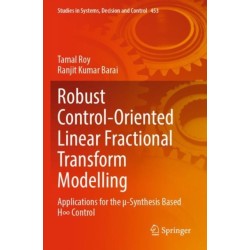 Robust Control-Oriented Linear Fractional Transform Modelling: Applications for the µ-Synthesis Based H8 Control