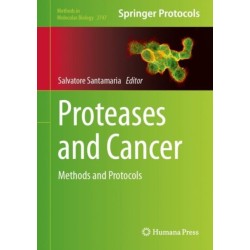 Proteases and Cancer: Methods and Protocols