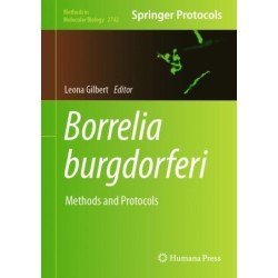 Borrelia burgdorferi: Methods and Protocols
