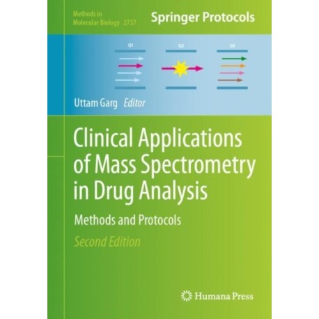 Clinical Applications of Mass Spectrometry in Drug Analysis: Methods and Protocols