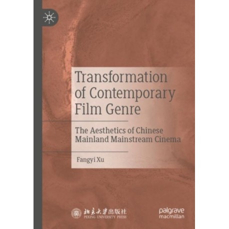 Transformation of Contemporary Film Genre: The Aesthetics of Chinese Mainland Mainstream Cinema