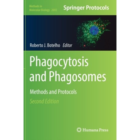 Phagocytosis and Phagosomes: Methods and Protocols
