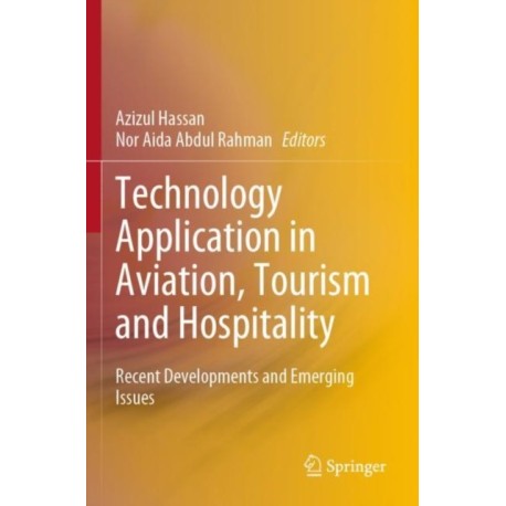 Technology Application in Aviation, Tourism and Hospitality: Recent Developments and Emerging Issues