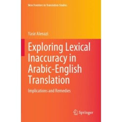 Exploring Lexical Inaccuracy in Arabic-English Translation: Implications and Remedies