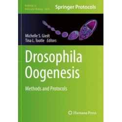 Drosophila Oogenesis: Methods and Protocols