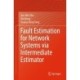 Fault Estimation for Network Systems via Intermediate Estimator