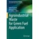 Agroindustrial Waste for Green Fuel Application