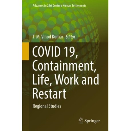 COVID 19, Containment, Life, Work and Restart: Regional Studies