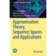 Approximation Theory, Sequence Spaces and Applications