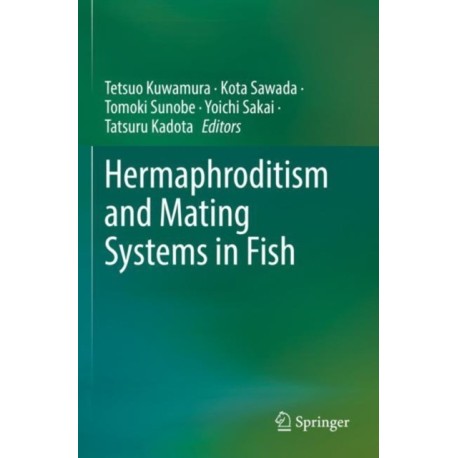 Hermaphroditism and Mating Systems in Fish