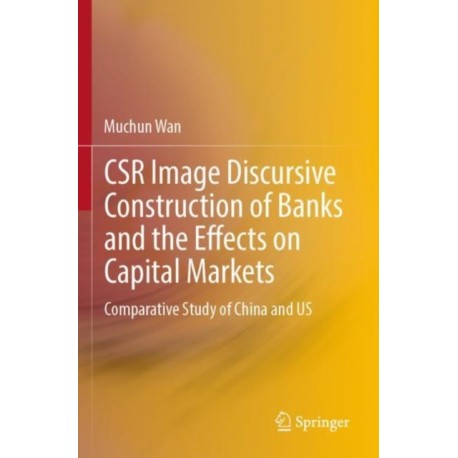 CSR Image Discursive Construction of Banks and the Effects on Capital Markets: Comparative Study of China and US