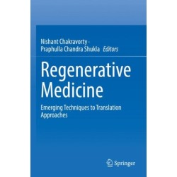 Regenerative Medicine: Emerging Techniques to Translation Approaches