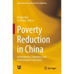 Poverty Reduction in China: Achievements, Experience and International Cooperation