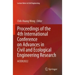 Proceedings of the 4th International Conference on Advances in Civil and Ecological Engineering Research: ACEER2022