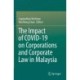 The Impact of COVID-19 on Corporations and Corporate Law in Malaysia