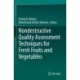 Nondestructive Quality Assessment Techniques for Fresh Fruits and Vegetables